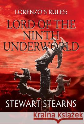 Lorenzo's Rules: Lord of the Ninth Underworld Stewart Stearns 9781614933458 Peppertree Press - książka