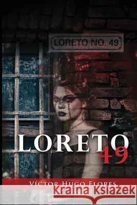 Loreto 49 Victor Hugo Flores Solis   9798849038339 Independently Published - książka