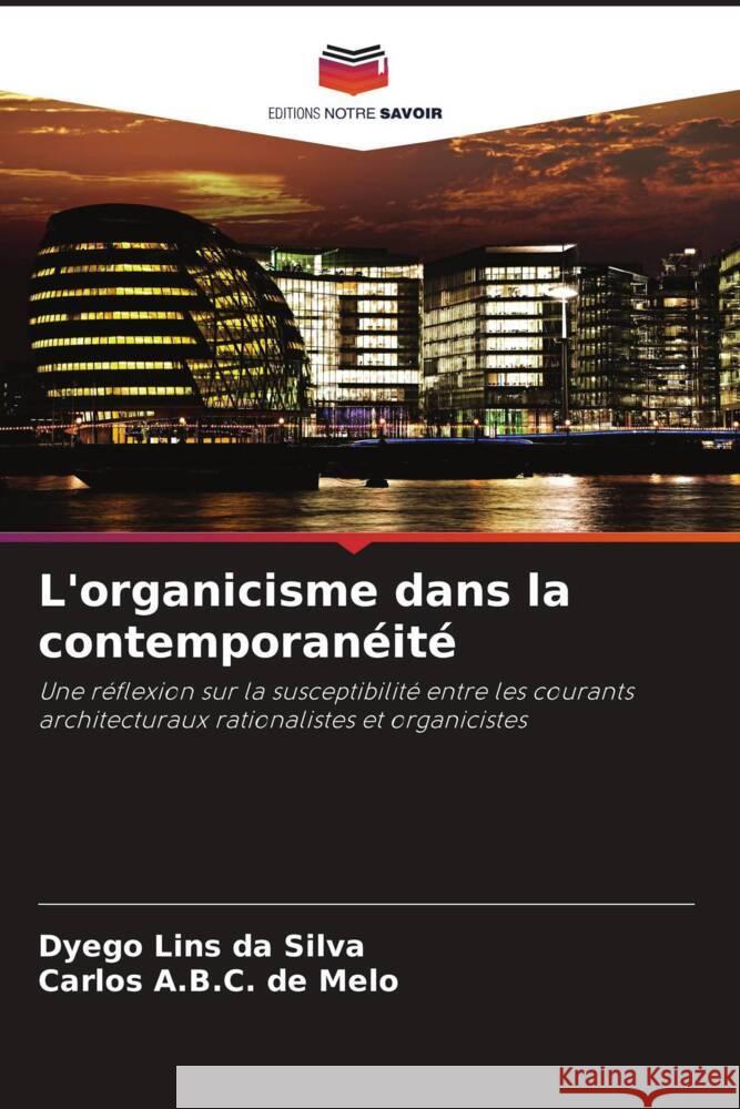L'organicisme dans la contemporanéité Lins da Silva, Dyego, A.B.C. de Melo, Carlos 9786208287313 Editions Notre Savoir - książka