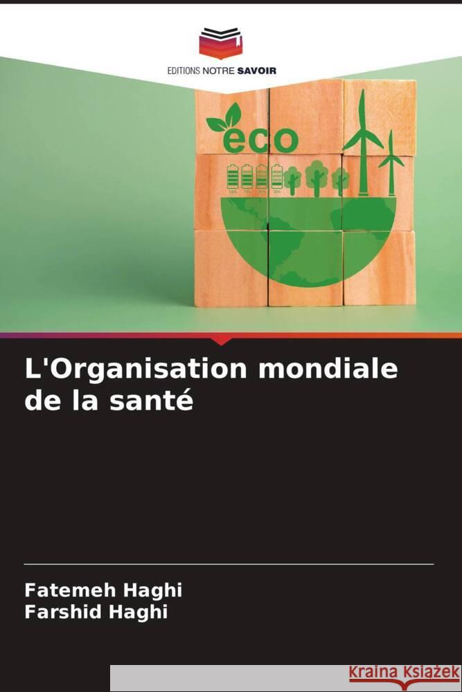 L'Organisation mondiale de la sante Fatemeh Haghi Farshid Haghi  9786206198598 Editions Notre Savoir - książka