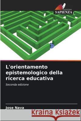 L'orientamento epistemologico della ricerca educativa Nava, Jose 9786202496278 Edizioni Sapienza - książka