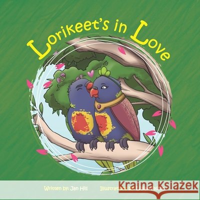 Lorikeet's in Love Lillian Falzon Andrew Hill Jan Hill 9781764219679 Jan Hill - książka