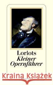 Loriots kleiner Opernführer Loriot   9783257235951 Diogenes - książka