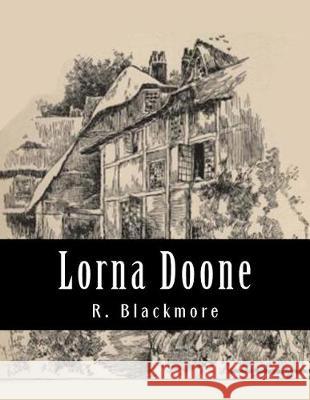 Lorna Doone R. D. Blackmore 9781976370960 Createspace Independent Publishing Platform - książka