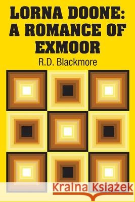 Lorna Doone: A Romance of Exmoor R. D. Blackmore 9781731700353 Simon & Brown - książka
