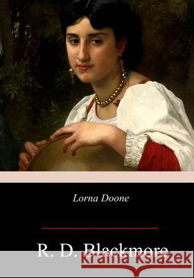 Lorna Doone: A Romance of Exmoor R. D. Blackmore 9781978438316 Createspace Independent Publishing Platform - książka