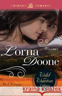 Lorna Doone: The Wild and Wanton Edition, Volume 1 Porteus, M. J. 9781440570247 Crimson Romance - książka