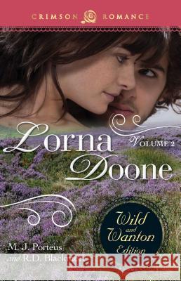 Lorna Doone: The Wild and Wanton Edition, Volume 2 M J Porteus, R D Blackmore 9781440579189 Crimson Books - książka