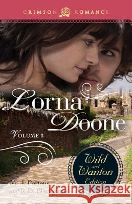 Lorna Doone: The Wild and Wanton Edition, Volume 3 Porteus, M. J. 9781440579219 Crimson Romance - książka