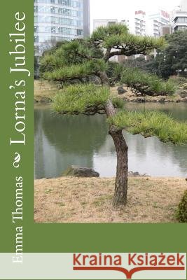 Lorna's Jubilee Emma Thomas 9781530195237 Createspace Independent Publishing Platform - książka