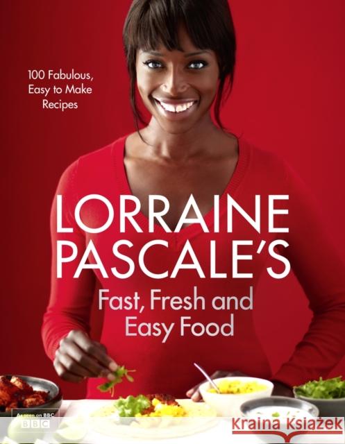 Lorraine Pascale’s Fast, Fresh and Easy Food Lorraine Pascale 9780007489664 HarperCollins Publishers - książka