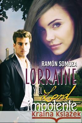 Lorraine y el lord impotente Somoza, Ramón 9788415981206 Editorial Dragon - książka