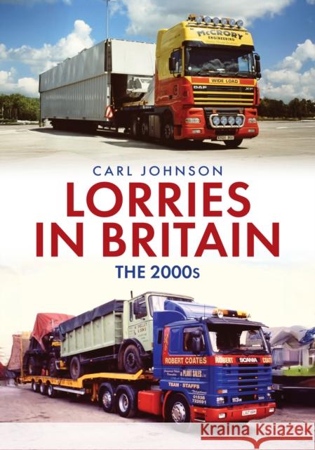 Lorries in Britain: The 2000s Carl Johnson 9781398121973 Amberley Publishing - książka