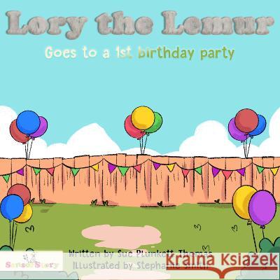 Lory the Lemur Goes to a 1st birthday party Plunkett Thomas, Sue 9781739661977 SensorStory - książka