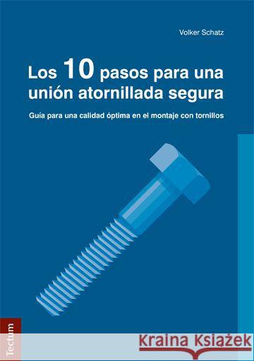 Los 10 pasos para una unión atornillada segura Schatz, Volker 9783828836969 Tectum-Verlag - książka