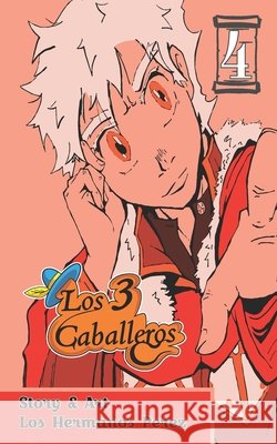 Los 3 Caballeros Vol. 4 Francisco Javier Perez, Robert Perez, Los Hermanos Perez 9798325928505 Independently Published - książka