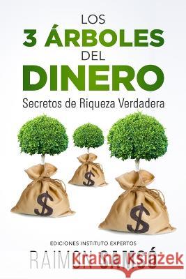 Los 3 árboles del dinero Samsó, Raimon 9788409409242 Instituto Expertos S.L. - książka