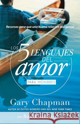 Los 5 Lenguajes del Amor Para Hombres (Revisado) Chapman, Gary 9780789921918 Unilit - książka