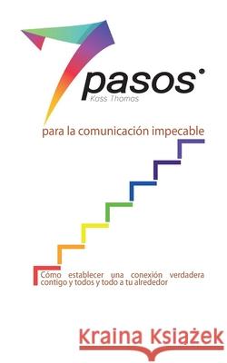 Los 7 pasos para la comunicación impecable (Spanish) Thomas, Kass 9781634932639 Access Consciousness Publishing Company - książka