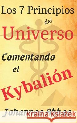 Los 7 Principios del Universo: Comentando El Kybali Mart 9781087342344 Independently Published - książka