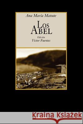 Los Abel Ana Maria Matute Victor Fuentes 9781934768457 Stockcero - książka