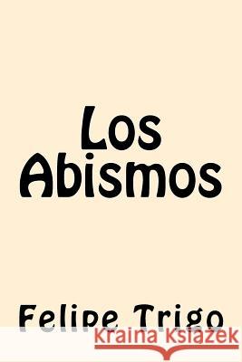 Los Abismos (Spanish Edition) Felipe Trigo 9781546491170 Createspace Independent Publishing Platform - książka