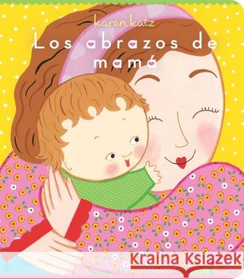 Los Abrazos de Mamá = Mommy Hugs Katz, Karen 9781665902205 Libros para ninos - książka