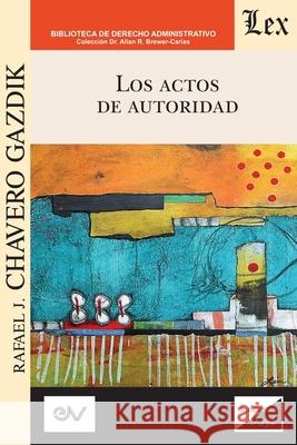 Los Actos de Autoridad Rafael Chavero Gazdik 9789563929560 Ediciones Olejnik - książka