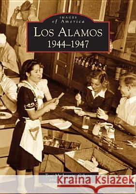 Los Alamos: 1944-1947 Toni Michnovic Jon Michnovicz Toni Michnovicz Gibson 9780738529738 Arcadia Publishing (SC) - książka