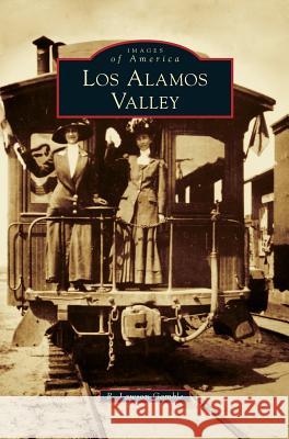 Los Alamos Valley R Lawson Gamble 9781531677688 Arcadia Publishing Library Editions - książka