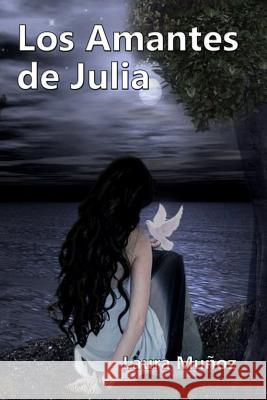 Los Amantes de Julia Laura Munoz 9780615773957 Laura Munoz - książka