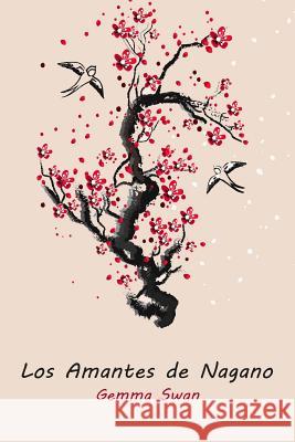 Los Amantes de Nagano Gemma Swan 9781515356998 Createspace - książka