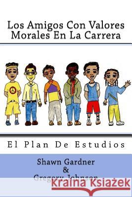 Los Amigos Con Valores Morales En La Carrera: Programa De Estudio Johnson, Gregory 9781979200615 Createspace Independent Publishing Platform - książka