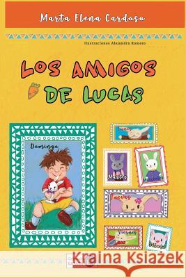 Los Amigos de Lucas Alejandra Romero Marta Elena Cardoso 9781096728375 Independently Published - książka