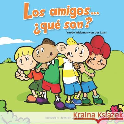 Los amigos... ¿qué son?: Friends Are...? (Spanish) Lackgren, Jennifer 9781092657662 Independently Published - książka