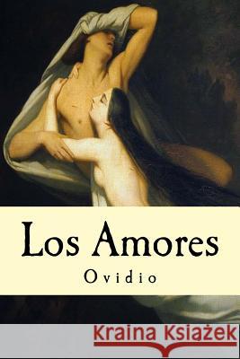 Los Amores Ovidio 9781539047490 Createspace Independent Publishing Platform - książka