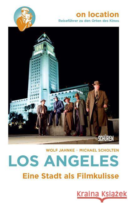 Los Angeles : Eine Stadt als Filmkulisse Jahnke, Wolf; Scholten, Michael 9783894727109 Schüren Verlag - książka