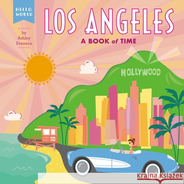 Los Angeles: A Book of Time Ashley Evanson Ashley Evanson 9780593223956 Penguin Workshop - książka