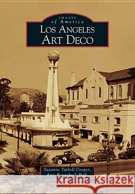 Los Angeles Art Deco Suzanne Tarbell Cooper Amy Ronnenbeck Hall Frank E. Cooper 9780738530277 Arcadia Publishing (SC) - książka