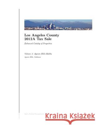 Los Angeles County 2012A Tax Sale: Vol. 1: Enhanced Catalog of Properties Apex-Austin LLC 9781484079355 Createspace - książka