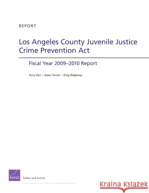 Los Angeles County Juvenile Justice Crime Prevention Act: Fiscal Year 2009-2010 Report Fain, Terry 9780833060150 RAND Corporation - książka