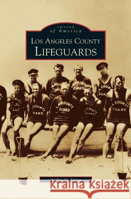 Los Angeles County Lifeguards Arthur C Verge 9781531616106 Arcadia Publishing Library Editions - książka