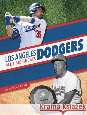 Los Angeles Dodgers All-Time Greats Brendan Flynn 9781634943109 Press Box Books - książka