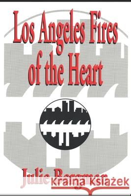 Los Angeles Fires of the Heart Julie Bergman 9780964445857 Undercover Books - książka