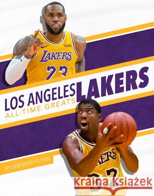 Los Angeles Lakers All-Time Greats Brendan Flynn 9781634941693 Press Box Books - książka