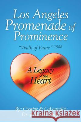 Los Angeles Promenade of Prominence: Walk of Fame 1988 - A Legacy of the Heart James Mays 9781499081343 Xlibris Corporation - książka