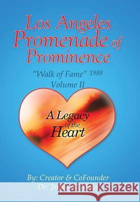 Los Angeles Promenade of Prominence: Walk of Fame 1988 - A Legacy of the Heart James Mays 9781503535961 Xlibris Corporation - książka