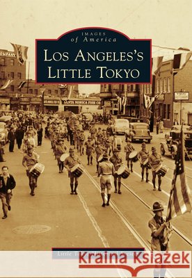 Los Angeles's Little Tokyo Little Tokyo Historical Society 9780738581460 Arcadia Publishing (SC) - książka