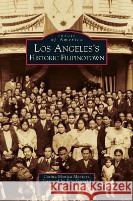 Los Angeles's Historic Filipinotown Carina Monica Montoya, Eric Garcetti 9781531645717 Arcadia Publishing Library Editions - książka