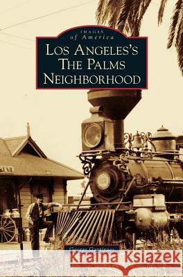Los Angeles's the Palms Neighborhood George Garrigues 9781531645915 Arcadia Publishing Library Editions - książka